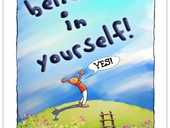 Believe in yourself…